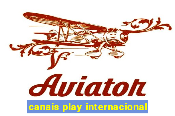 canais play internacional